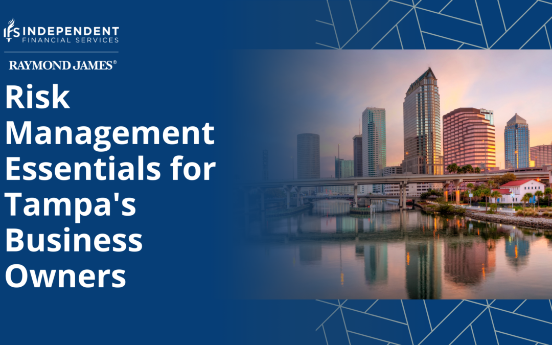 Risk Management Essentials for Tampa’s Business Owners